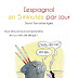 Découvrez "L'espagnol en 5 minutes par jour" - Votre Voyage Linguistique Facile et Accessible!