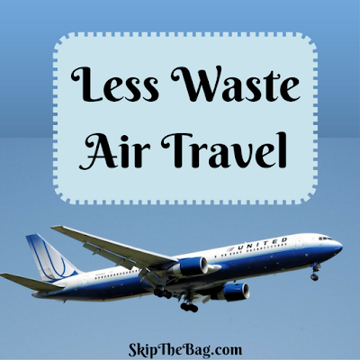 Ultimate list of zero waste travel tips: Less waste air travel