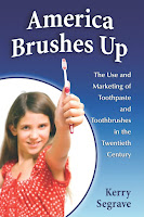 Image: America Brushes Up: The Use and Marketing of Toothpaste and Toothbrushes in the Twentieth Century | Paperback: 238 pages | by Kerry Segrave (Author). Publisher: McFarland (January 27, 2010)