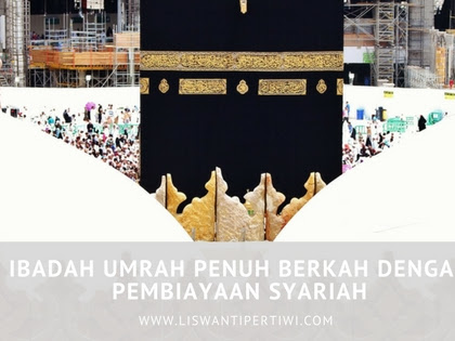 Ibadah Umrah Penuh Berkah Dengan Pembiayaan Syariah