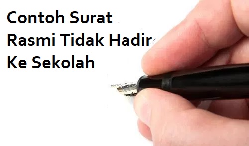 Surat Tidak Hadir Ke Sekolah : Panduan Format dan Penulisan