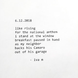 [ poem text: like rising for the national anthem i stand at the window breakfast paused in hand as my neighbor backs his Camaro out of his garage ] There's a sense of pride and gratitude that one can feel in such moments.