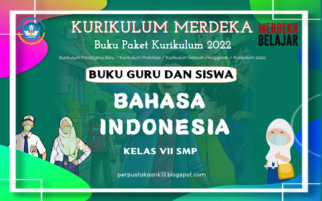 Buku Bahasa Indonesia Kelas VII SMP Kurikulum 2022 (Guru dan Siswa)