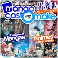 http://www.mangacast.fr/emissions/omake/mangacast-omake-2017/mangacast-omake-n53-decembre-2017/