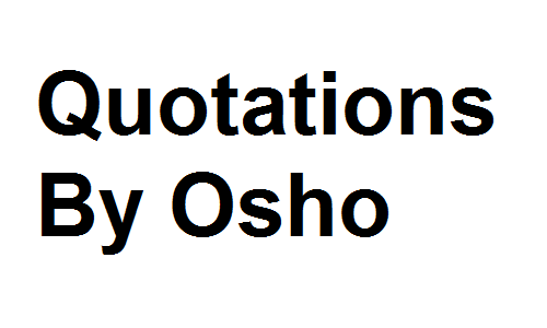 Quotations By Osho