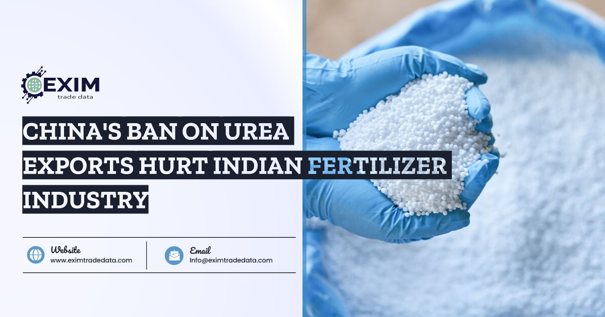 China's ban on urea exports hurt Indian fertilizer industry