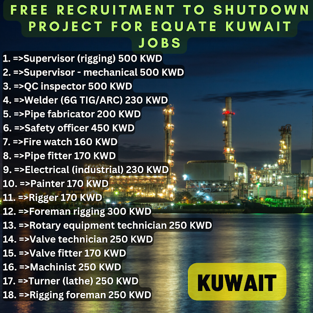 Free recruitment to Shutdown project for Equate Kuwait jobs