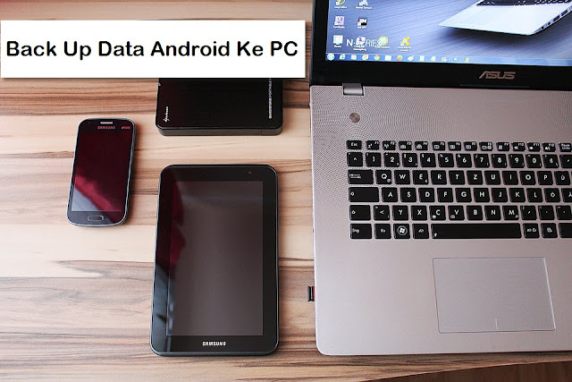 Backup data pada smartphone merupakan kegiatan yang sederhana tapi sebagian dari kita kad Cara Backup dan Restore Android Ke PC Dengan Mudah