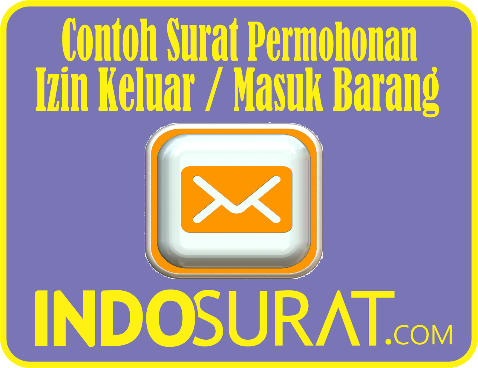 Contoh Surat Permohonan Izin Keluar / Masuk Barang 