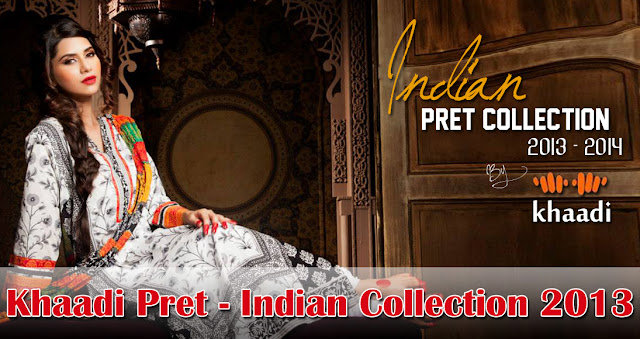 Indian Pret Collection 2013 By Khaadi | Pret - Indian Collection 2013 By Khaadi | Indian Style Salwar Kameez