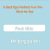 5 best tips:Perfect post title likhne ke liye.