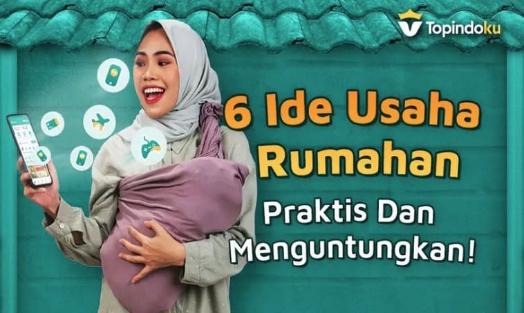 Topindoku, 6 Ide Usaha Rumahan Praktis Dan Menguntungkan!