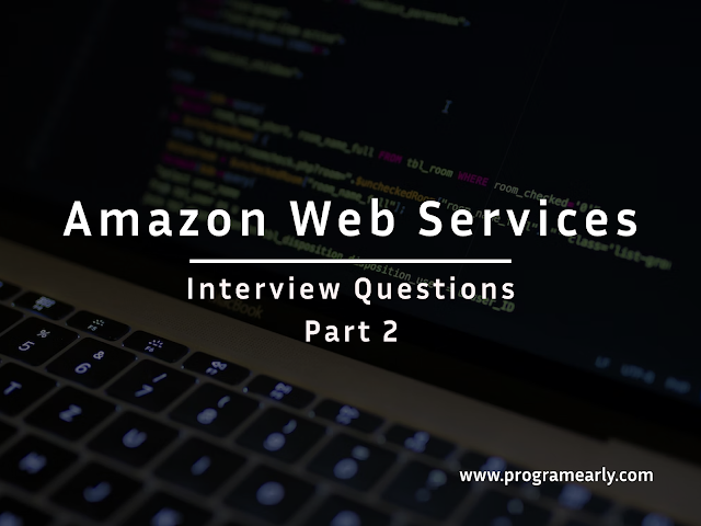 How to Prepare for an AWS Interview: Common Questions - Part 2