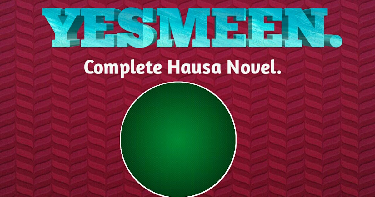 Hausa Novel Auran Matsala : Jalaludeen 1 To End Complete 1 1 Txt Copied By Hayatu Baba Zubairu ...