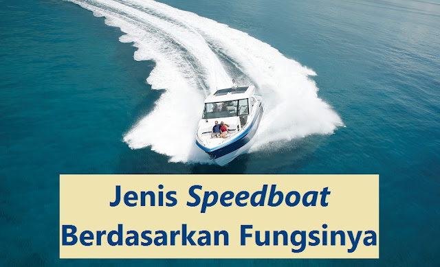 Jenis Speedboat Berdasarkan Fungsinya