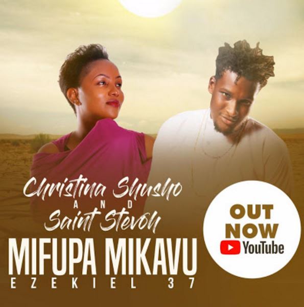 Mp3 Download | Christina Shusho and Saint Stevoh – Mifupa Mikavu(Gospel) | [Official Music Audio]-Enjoy......