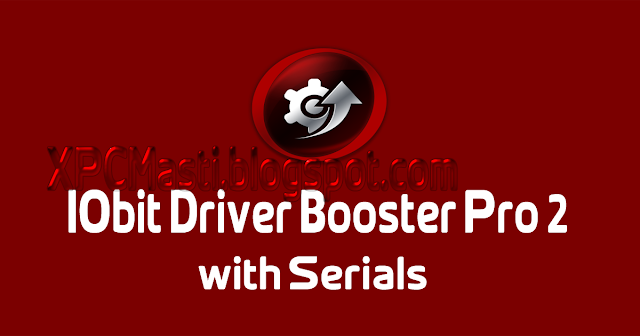 IObit Driver Booster Pro 2.1 with Serials Free Download at XPCMasti.blogspot.com