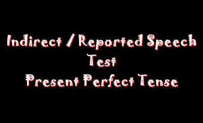 Soal Indirect Speech Present Perfect Tense Terbaru