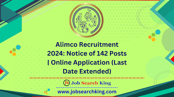 Alimco Recruitment 2024: Notice of 142 Posts | Online Application (Last Date Extended)