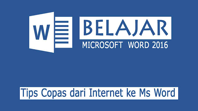 Copas (Copy-Paste) dari Internet ke Ms Word Tanpa Mengganggu Format yang Sudah Ada