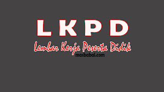 Pengertian Tujuan dan Manfaat Lembar Kerja Peserta Didik (LKPD)