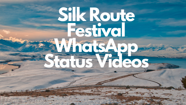 Top Silk Route Festival WhatsApp Status