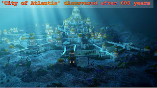 'City of Atlantis' discovered after 600 years - 'अटलांटिस शहर' खोजा गया 600 साल बाद