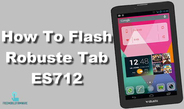 How To Flash Robuste ES712 Tab Tested Free Firmware