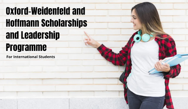 details of Fully-Funded Oxford-Weidenfeld and Hoffmann Scholarships and Leadership Programme in UK, 2023