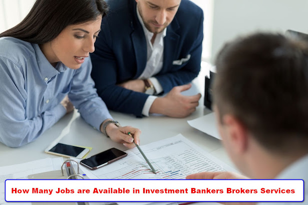 How Many Jobs are Available in Investment Bankers Brokers Services