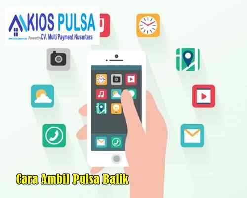 Mempelajari Cara Ambil Pulsa Balik Dengan Profesional