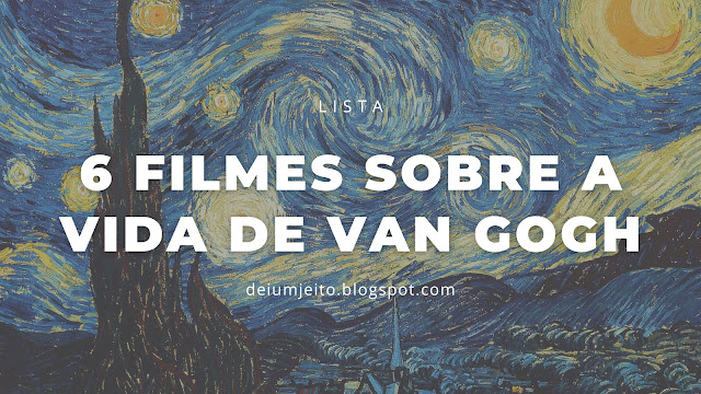 6 Filmes Sobre a Vida de Van Gogh