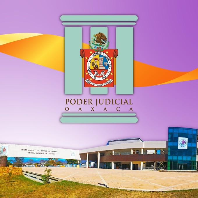 Reestructuración en el Poder Judicial de Oaxaca