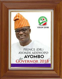 VOTE: Ayoade Adewopo for Osun State Governor 2018