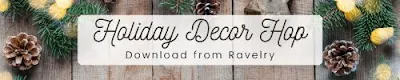 Holiday Decor Blog Hop - download pdf from ravelry