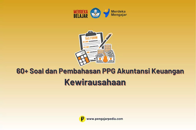 60+ Soal dan Pembahasan Pretest PPG Akuntansi Keuangan - Kewirausahaan - www.pengajarpedia.com