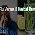 The Flu Versus 8 Herbal Remedies.