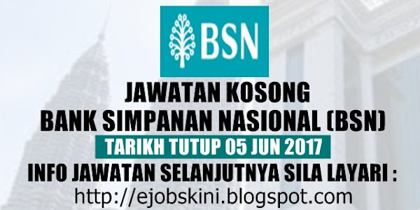 Jawatan Kosong Bank Simpanan Nasional (BSN) - 05 Jun 2017