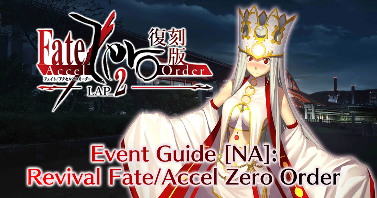 Event Guide Revival Fate Accel Zero Order