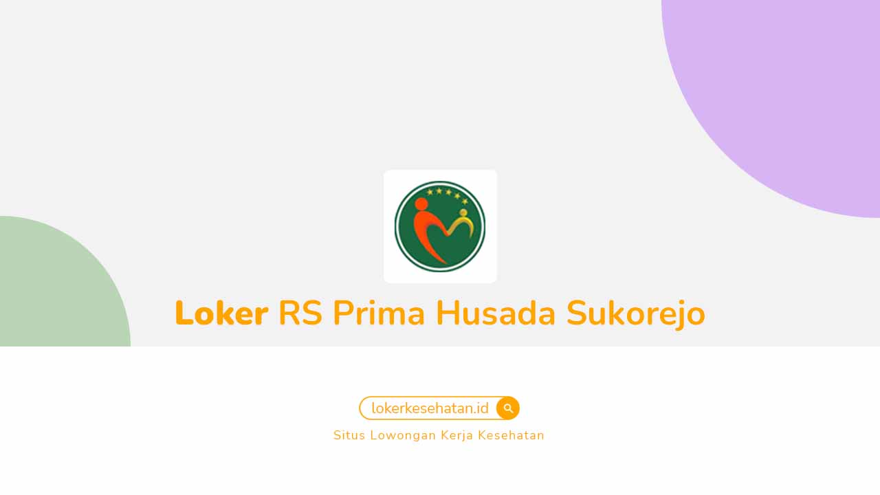Loker RS Prima Husada Sukorejo
