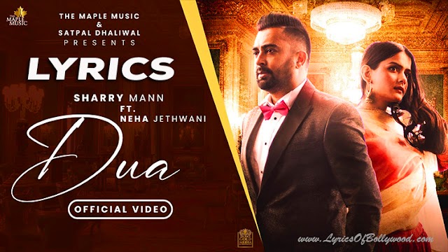 Dua Song Lyrics | Sharry Maan, Neha Jethwani | Diljot Garcha | Desi Routz | Maninder Kailey