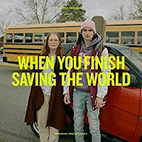 New Soundtracks: WHEN YOU FINISH SAVING THE WORLD (Emile Mosseri)