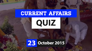 Current Affairs Quiz 23 October 2015