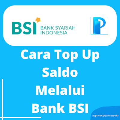 Tutorial Top Up Saldo Pulsapedia Melalui Bank BSI