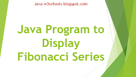 Java Program to Display Fibonacci Series 