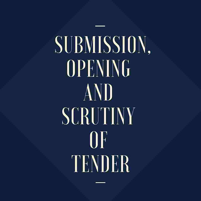 Submission, Opening, and Scrutiny of Tender