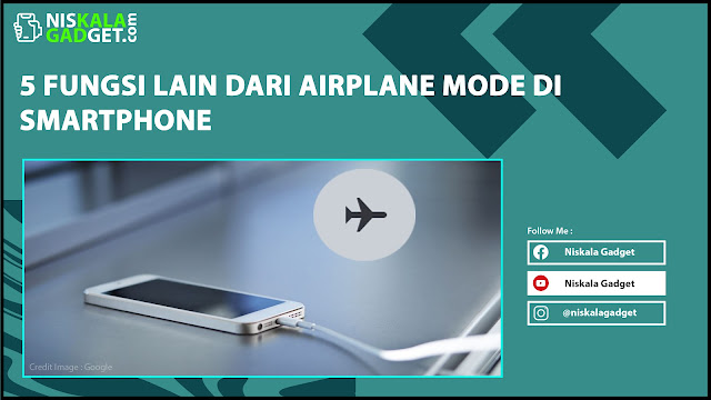 5 Fungsi Lain dari Airplane Mode di Smartphone