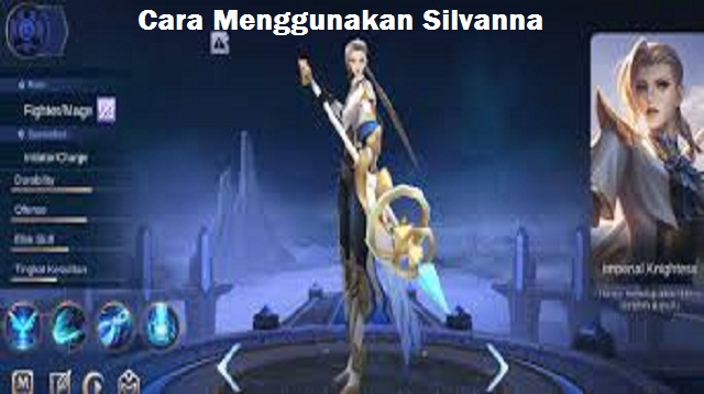 Cara Menggunakan Silvanna Mobile Legends Cara Menggunakan Silvanna Mobile Legends & Build Tersakit Silvanna Terbaru