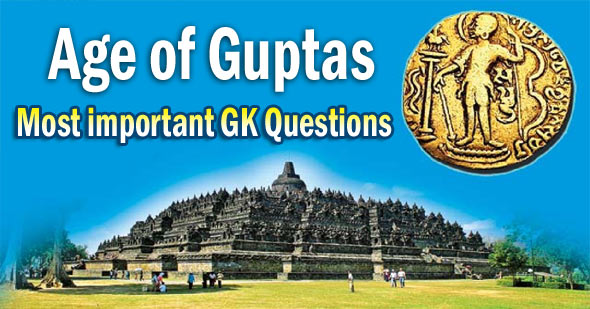 50+ Important Indian History GK Questions and Answers of Age of Guptas