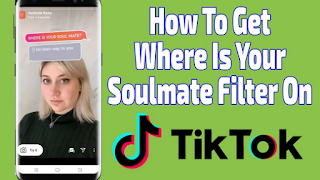 Soulmate filter tiktok | How to get the Where is your Soulmate filter tiktok and Where is Your Soulmate filter instagram